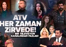 atv her zaman zirvede! Bir televizyon kanalından daha fazlası
