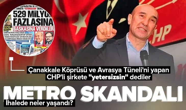 İzmir’de CHP skandallarına bir yenisi daha eklendi! İzmir Metrosu ihalesinde 529 milyonluk şok