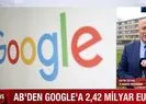Google’a 2,42 milyar Euro ceza