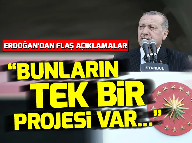 Cumhurbaşkanı Erdoğan: Bunların tek projesi var! O da Recep Tayyip Erdoğanı indirmektir