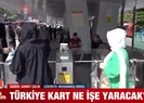 Türkiye Kart ne işe yarayacak?
