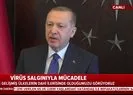 Son dakika: Başkan Erdoğan'dan koronavirüs uyarısı: En küçük bir ihmal salgının yeniden hortlamasına yol açar |Video