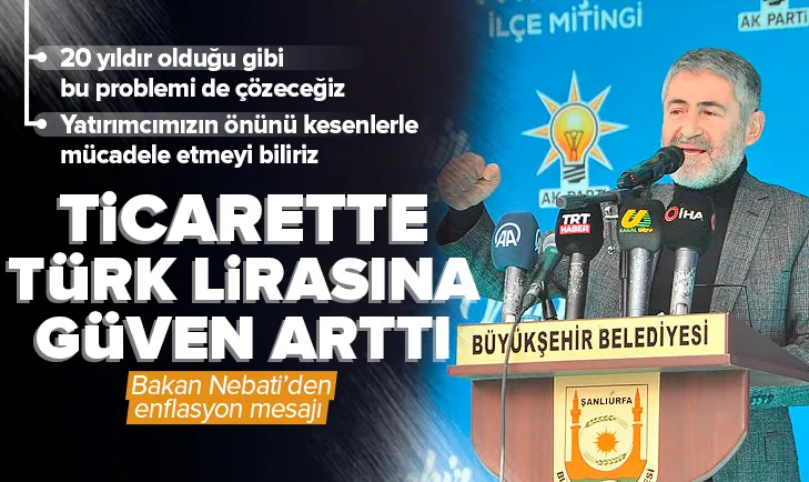 Bakan Nebati: Türk Lirasına güven arttı