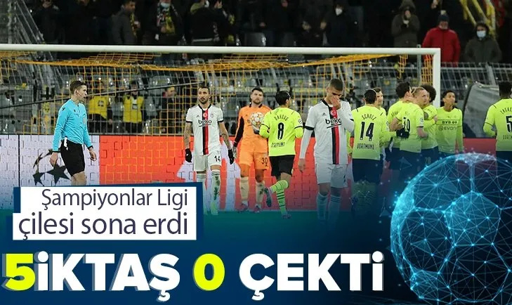 Borussia Dortmund: 5 - Beşiktaş: 0 MAÇ SONUCU | Beşiktaş 5 farklı mağlup olarak grubunda 0 çekti