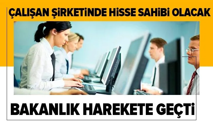 Çalışan şirketinde hisse sahibi olacak