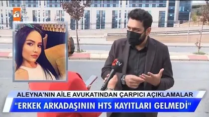Aleyna Çakır’ın avukatı Müge Anlı’ya konuştu! 3 ay geçti bu sorular cevapsız kaldı…