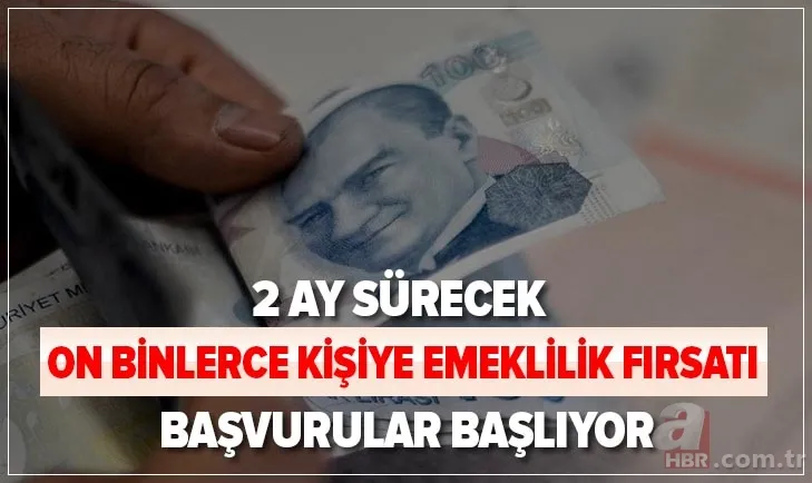 On binlerce kişiye emeklilik müjdesi: Başvurular başlıyor! O tarihte sona erecek! İşte şartlar... 1