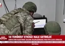 10 terörist etkisiz hale getirildi