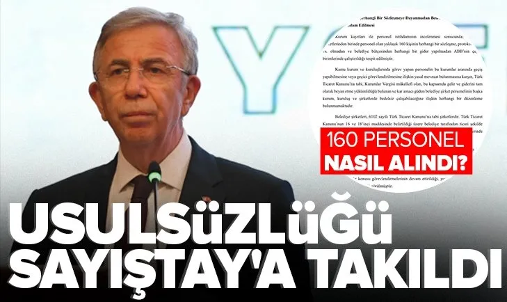 Ankara Büyükşehir Belediyesi Başkanı Mansur Yavaş’ın usulsüzlüğü Sayıştay’a takıldı! 160 personel nasıl alındı?