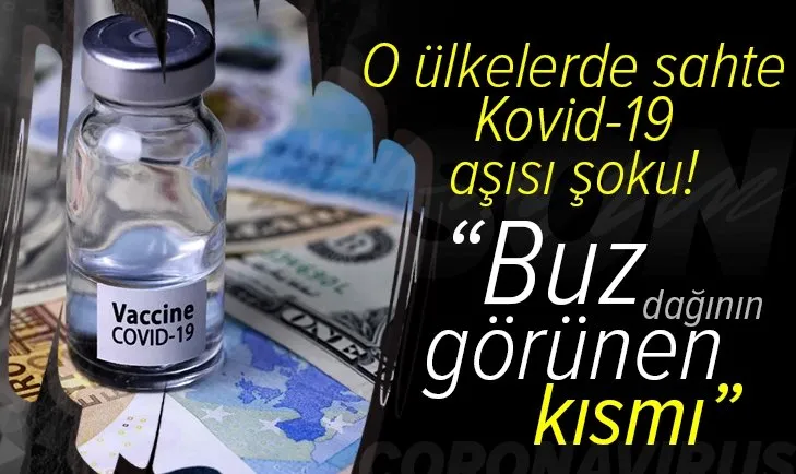 Güney Afrika ve Çin'de sahte Kovid-19 aşıları ele geçirildi