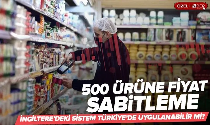 500 ürüne fiyat sabitleme! İngiltere’de başlayan sistem Türkiye’de uygulanabilir mi? Rekabet Kurulu araştırmalarını sürdürüyor