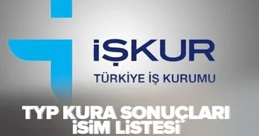 İŞKUR TYP kura sonuçları nereden, nasıl öğrenilir? e-Devlet sorgulama ekranı! TYP kura sonuçları NİHAİ İSİM LİSTESİ!