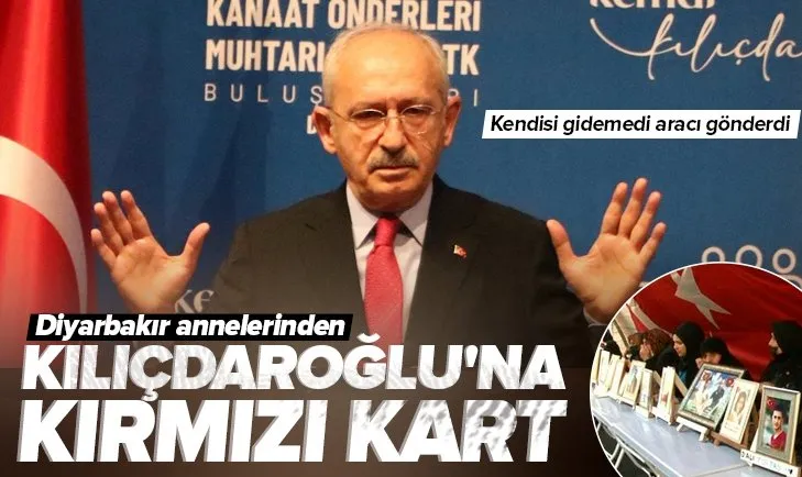 Diyarbakır annelerinden Kemal Kılıçdaroğlu’na kırmızı kart! Kendisi gidemedi aracı gönderdi
