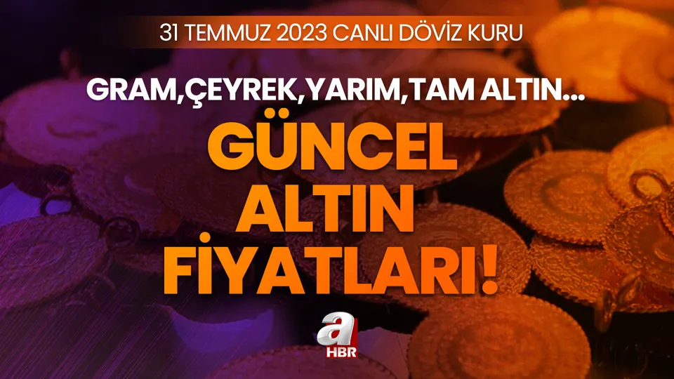 Çeyrek altın fiyatı son dakika 2023! Altın fiyatları ne kadar, kaç TL oldu? 31 Temmuz canlı döviz duru! 22 ayar bilezik, Gram altın, yarım, çeyrek, tam...