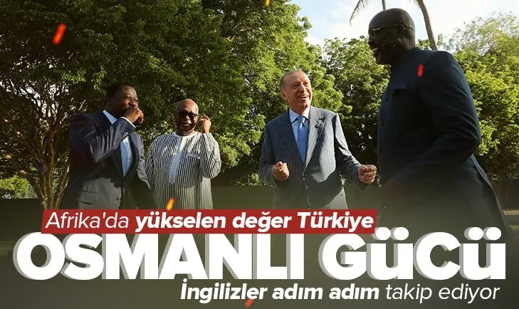 Afrika’da yükselen değer Türkiye! İngilizler yazdı: Osmanlı gücü