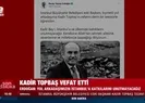 Başkan Erdoğan’dan Kadir Topbaş için taziye mesajı