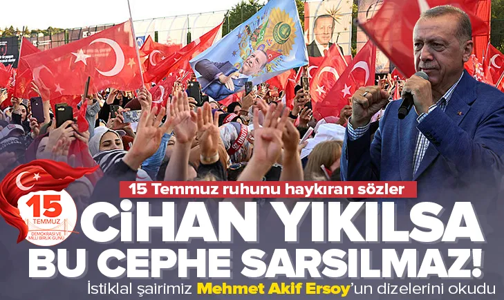 Başkan Erdoğan: Bu cephe asla sarsılmaz!