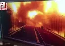 Kırım Köprüsü’nde patlama o anlar kamerada!