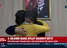 2 ailenin daha evlat hasreti bitti