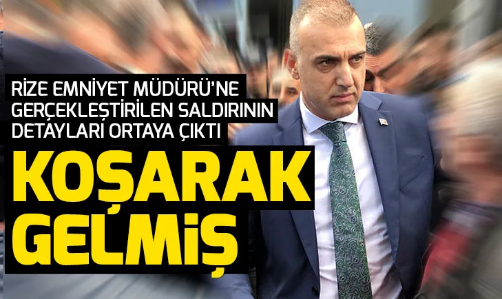 Rize Emniyet Müdürü Altuğ Verdiye gerçekleştirilen saldırının detayları ortaya çıktı
