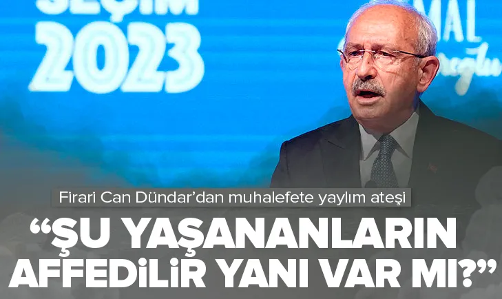 Firari Can Dündardan muhalefete ağır salvolar!