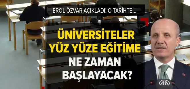 Üniversiteler açılacak mı son dakika? Yüz yüze eğitim ne zaman başlayacak? Erol Özvar tarihi açıkladı!