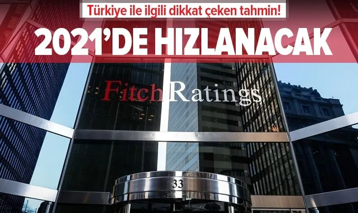 Son dakika: Fitch'ten Türkiye ekonomisi ile ilgili dikkat çeken 2021 tahmini: Büyüme hızlanacak