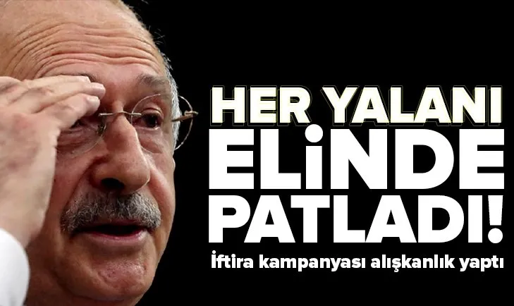 CHP lideri Kemal Kılıçdaroğlu’nun her yalanı elinde patladı! İftira kampanyası alışkanlık yaptı