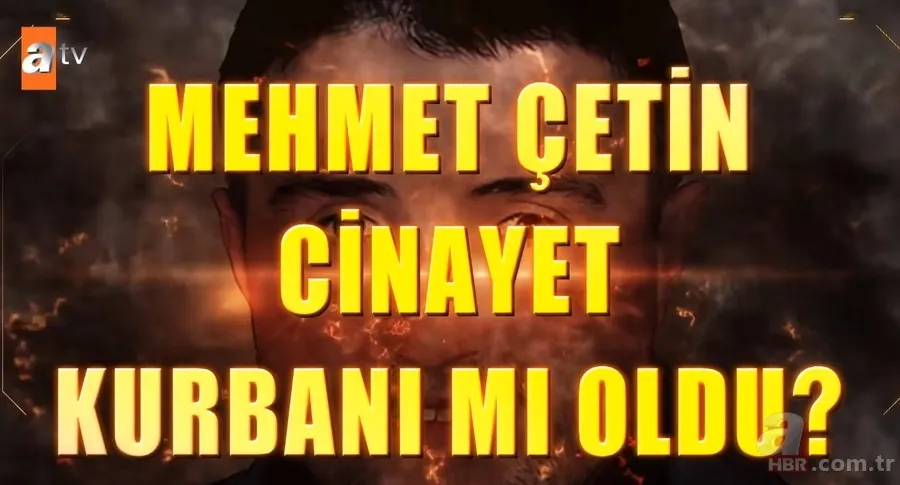 Müge Anlı'daki Mehmet Çetin'e ne oldu? Bayram'ın akrabası her şeyi itiraf etti 2