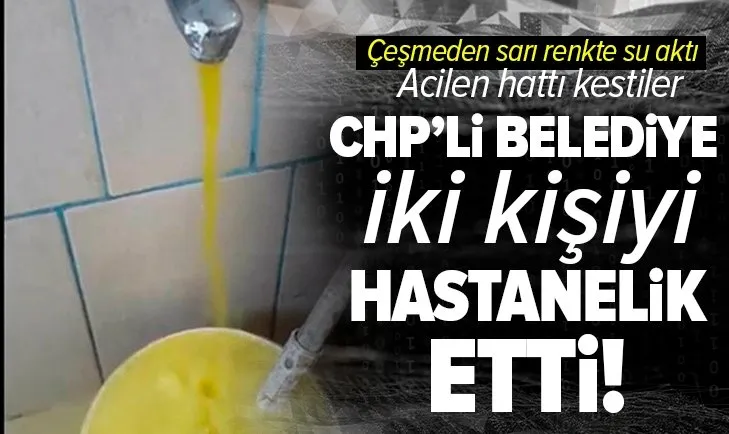 Eskişehir'de CHP'li belediye 2 kişiyi hastanelik etti! Çeşmeden sarı renkte su aktı