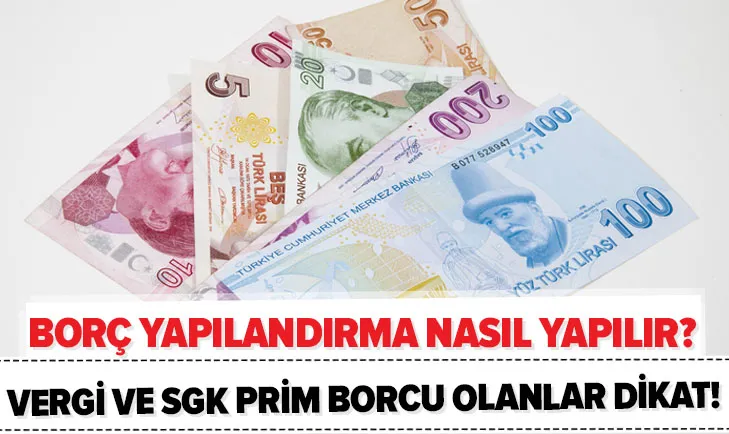 vergi ve sgk prim borcu olanlar dikkat 2021 borc yapilandirma ne zaman bitiyor e devlet basvuru