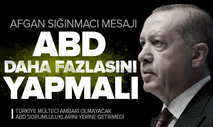 Son dakika | Başkan Erdoğan’dan Afgan mülteci mesajı