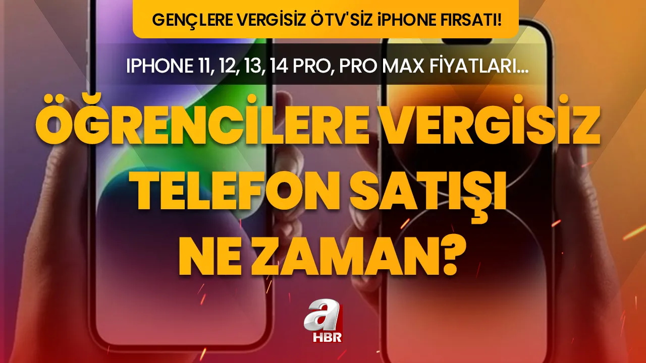 Öğrenciye vergisiz telefon satışı, indirimi ne zaman başlayacak 2023? Şartları, yaş sınırı... Vergisiz iphone 11, 12, 13, 14 Pro, Pro Max fiyatları!
