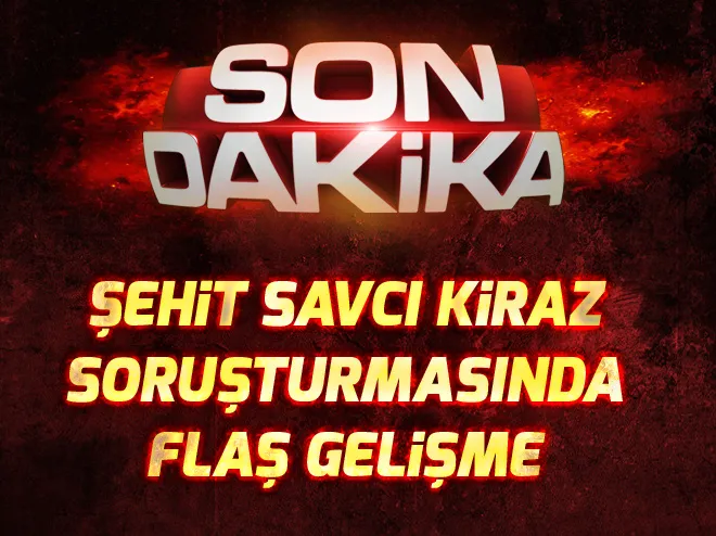 Savcı Mehmet Selim Kirazın şehit edilmesine ilişkin soruşturma tamamlandı