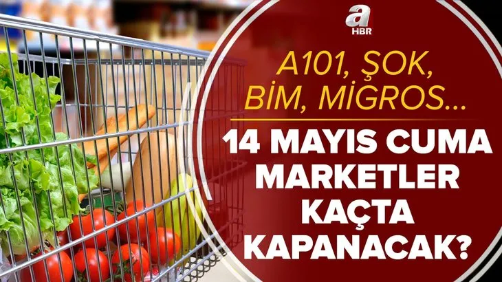 Marketler bugün kaçta kapanacak? 14 Mayıs bayramın 2. günü A101, BİM, ŞOK, Migros açılış-kapanış saatleri!