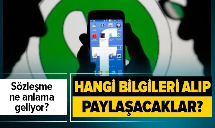 WhatsApp sözleşmesi ile hangi bilgiler depolanacak? WhatsApp hangi verileri paylaşacak?