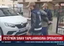 FETÖnün sınav yapılanmasına operasyon