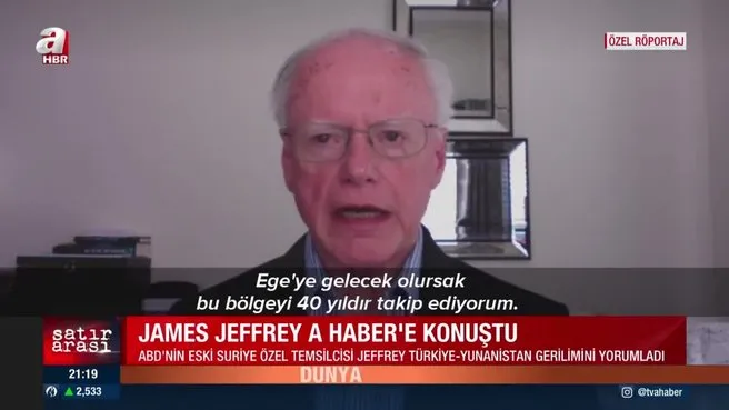 ABD'nin Eski Suriye Özel Temsilcisi James Jeffrey: Türkiye Yunanistan ile olan gerginlikte haklı olan taraf