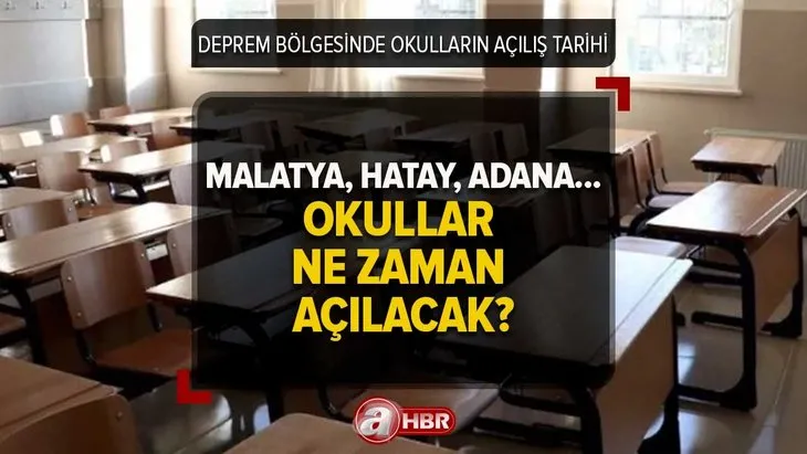 İl il okulların açılış tarihi 2023 | Deprem bölgesi Malatya, Hatay, Kahramanmaraş ve Adana’da okullar açılacak mı, ne zaman?