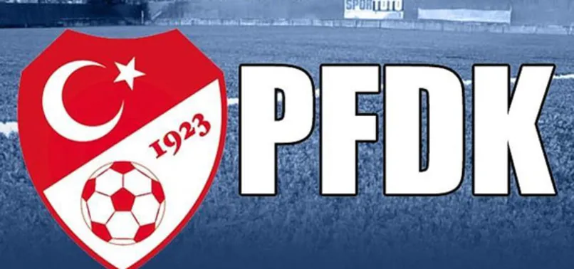 Süper Lig'de 4 kulüp PFDK'ya sevk edildi