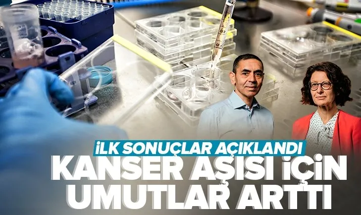 Uğur Şahin ve Özlem Türeci’nin kanser aşısının ilk sonuçları başarılı | Kanser aşısı için umutlar arttı