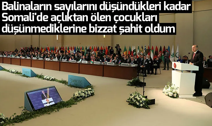 Başkan Erdoğan: Açlıktan ölen çocukları düşünmediklerine bizzat şahit oldum