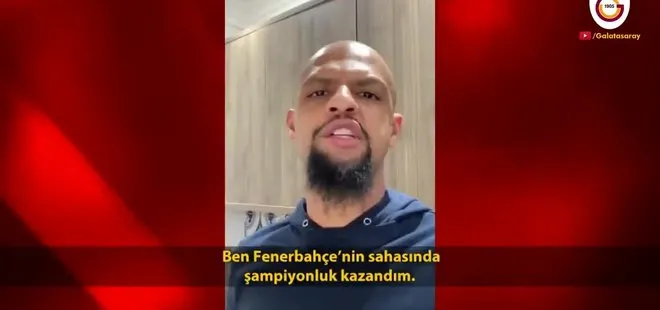 Felipe Melo’dan Galatasaray - Fenerbahçe derbisi öncesi Fenerlileri kızdıracak mesaj