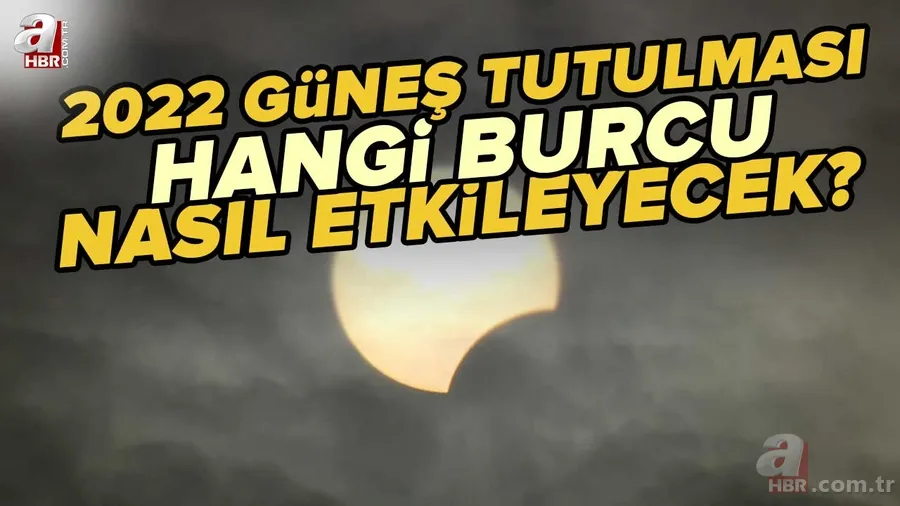 2022 Güneş Tutulması burçları nasıl etkileyecek? Astrologlar Güneş Tutulması için hangi burca ne diyor? Güneş Tutulması ne zaman, hangi gün? 1