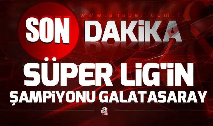 Süper Ligde Galatasaray şampiyon