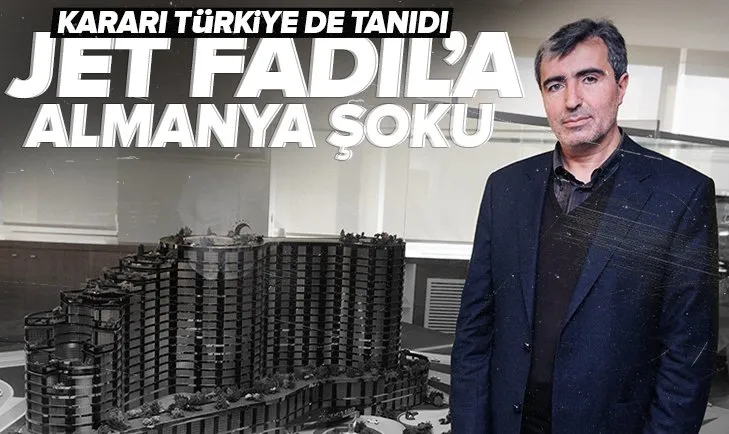 Fadıl Akgündüz’e Almanya’dan şok karar! Jet Fadıl’a karşı açtığı davayı kazandı