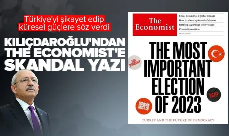 Kılıçdaroğlu’ndan The Economist’e skandal yazı