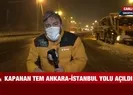 TEM Ankara İstanbul yolu trafiğe açıldı