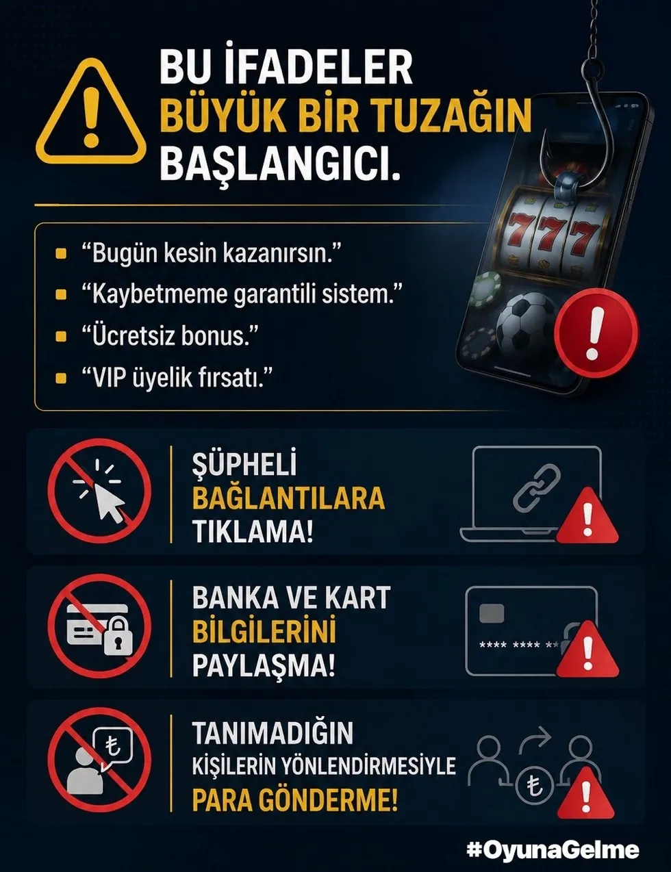 Söylem değişir sonuç değişmez! Sanal bahis ve kumara yönelik İletişim Başkanlığından anlamlı kampanya: #OyunaGelme - 1