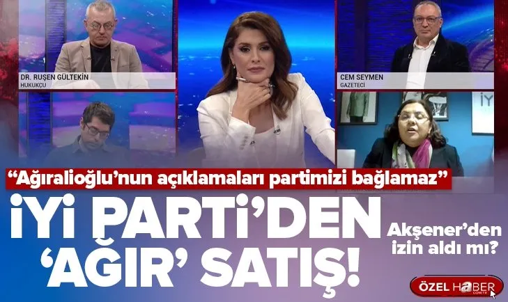 İYİ Parti’den Ağıralioğlu açıklaması